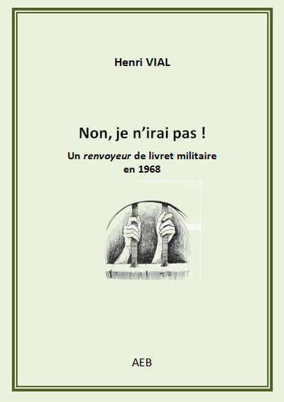 Non, je n'irai pas - Un renvoyeur de livret militaire en 1968